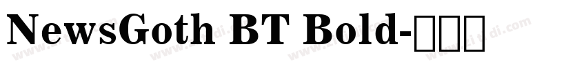 NewsGoth BT Bold字体转换 NewsGoth BT Bold字体转换